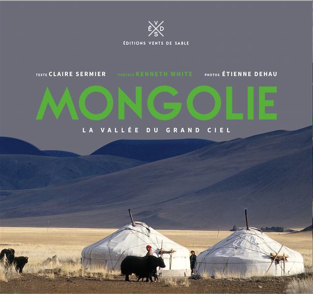Mongolie ; la vallée du grand ciel