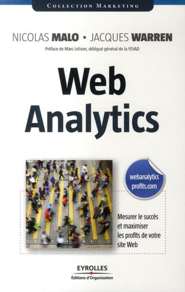 Web analytics ; mesurer le succès et maximiser les profits de votre site web
