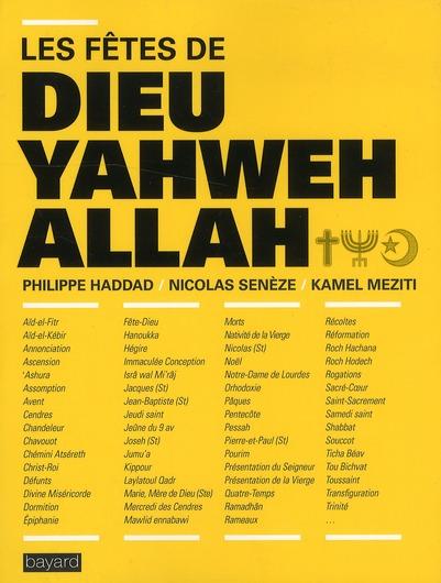 Les fêtes de Dieu, Yahweh, Allah  - Philippe Haddad  - Nicolas Seneze  - Kamel Meziti  