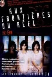 Aux frontieres du reel t12 - eve - les episodes de la serie tv