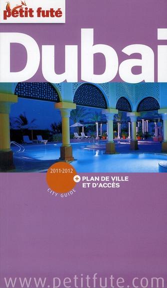 GUIDE PETIT FUTE ; CITY GUIDE ; Dubaï (édition 2011)