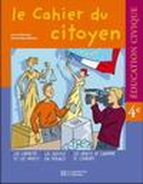 Le Cahier Du Citoyen ; Education Civique ; 4ème