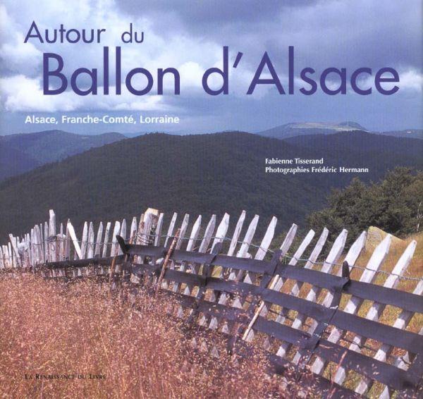 Autour Du Ballon D'Alsace ; Alsace Franche-Comte Lorraine