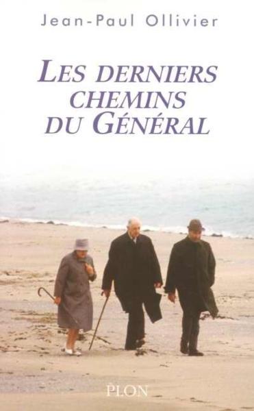 Les derniers chemins du general de gaulle