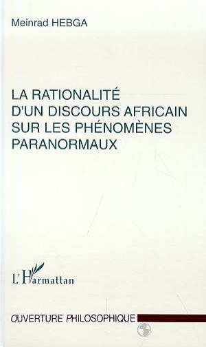 La rationalite d'un discours africain sur les phenomenes paranormaux
