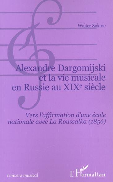 Alexandre dargomijski et la vie musicale en russie au xixe siecle - vers l'affirmation d'une ecole n