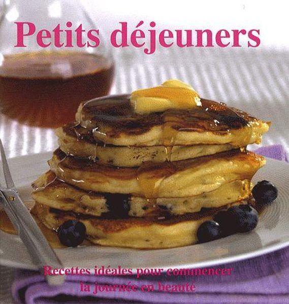 Petits déjeuners ; recettes idéales pour commencer la journée en beauté