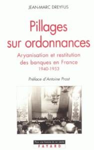 Pillages sur ordonnances - aryanisation et restitution des banques en france (1940-1953)
