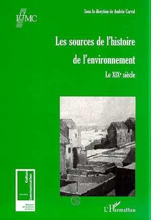 Les sources de l'histoire de l'environnement ; le XIX siècle