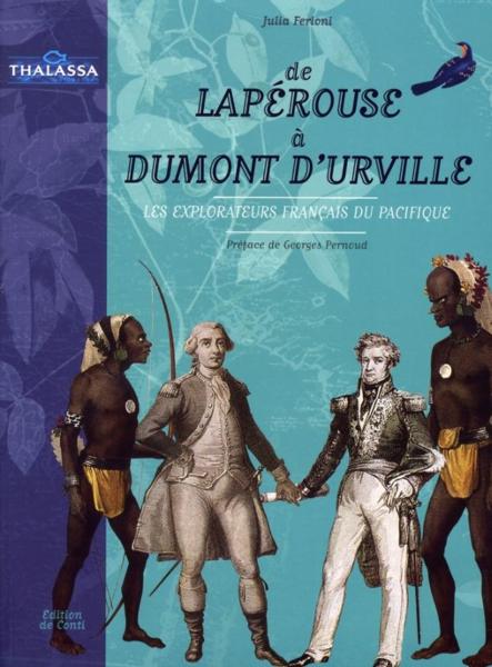 De lapérouse à dumont d'urville : les explorateurs français du pacifique