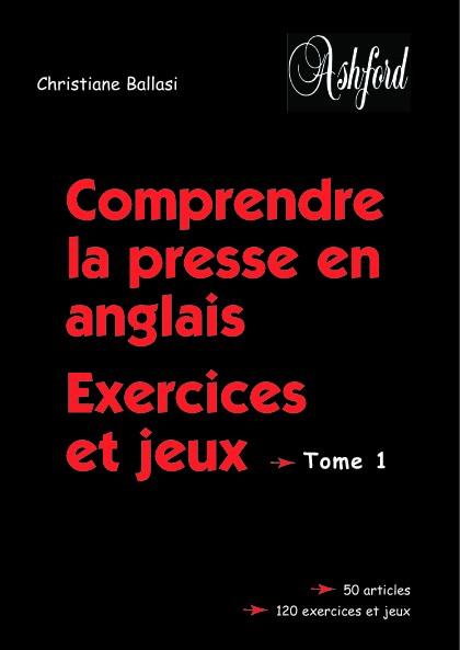 Comprendre la presse en anglais ; exercices et jeux t.1