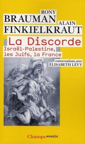 La discorde ; Israël-Palestine, les Juifs, la France
