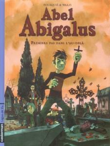 Abel Abigalus t.1 ; premiers pas dans l'au-delà