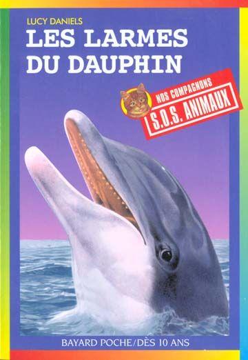 S.O.S. animaux t.304 ; les larmes du dauphin