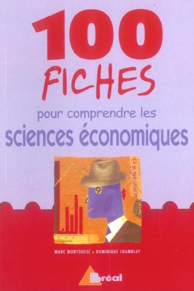 100 fiches pour comprendre les sciences économiques