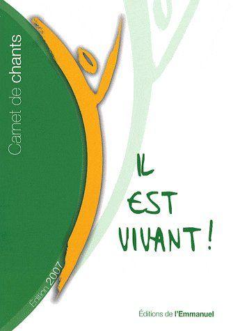 IL EST VIVANT ! ; carnet de chants il est vivant