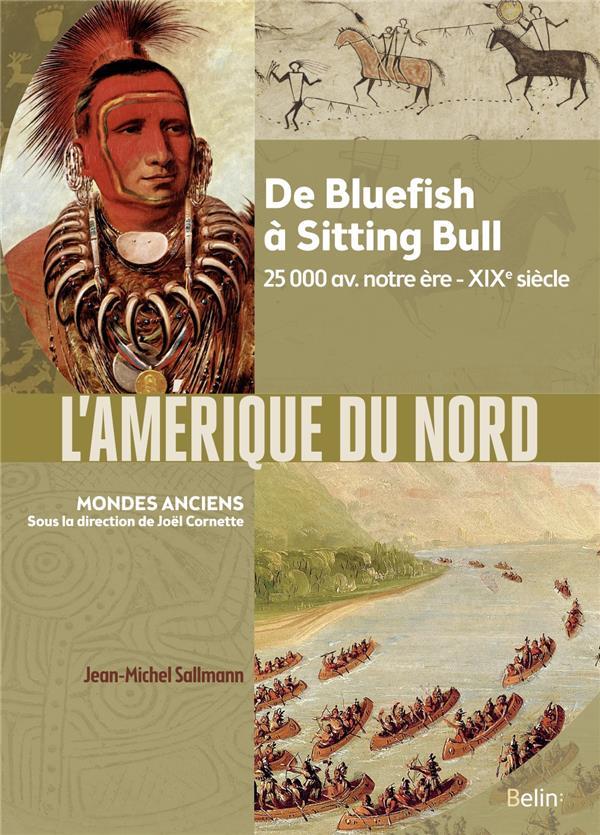 L'Amérique du nord : de Bluefish à Sitting Bull / Jean-Michel Sallmann