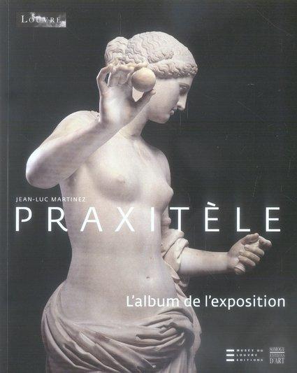 Praxitèle ; l'album de l'exposition