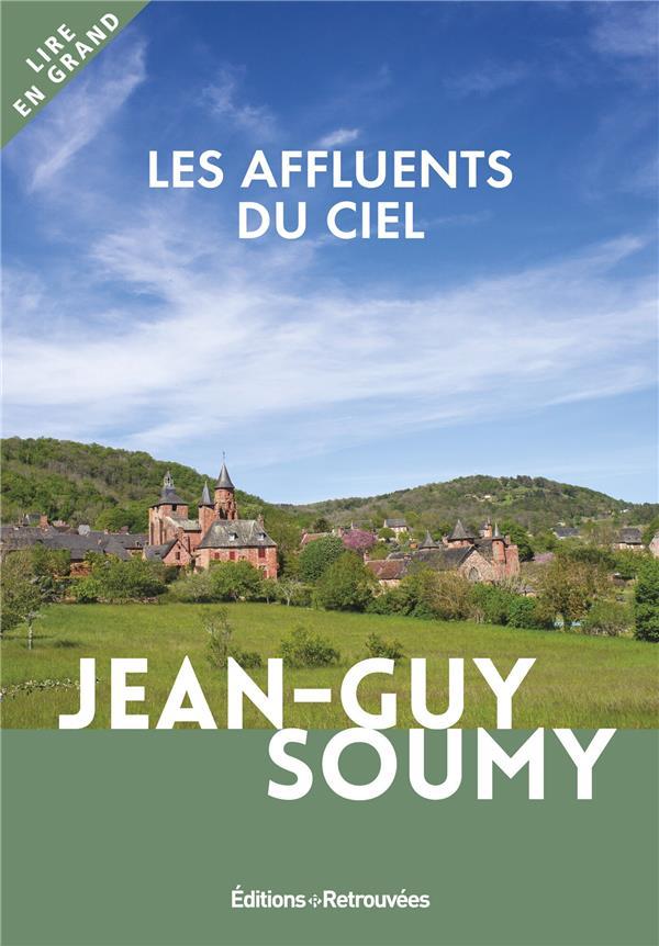 Les affluents du ciel  - Jean-Guy Soumy  