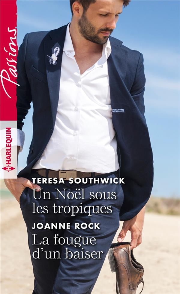 Vente                                 Un Noël sous les tropiques ; la fougue d'un baiser
                                 - Teresa Southwick  - Joanne Rock                                 