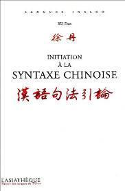 Initiation a la syntaxe chinoise
