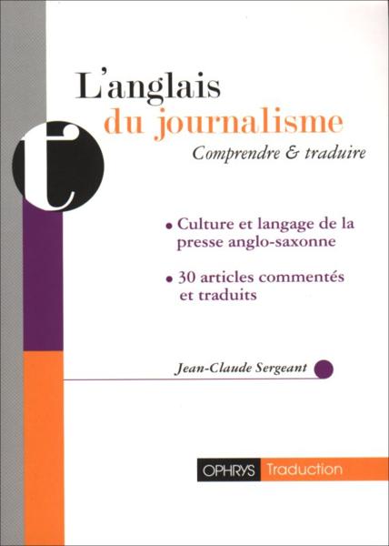 L'anglais du journalisme ; comprendre et traduire