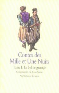 Contes des 1001 nuits t.1 ; le bol de grenade