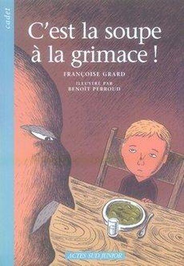 C'est la soupe à la grimace