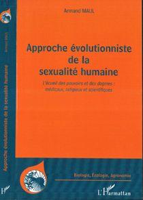 Approche evolutionniste de la sexualite humaine - l'ecueil des pouvoirs et des dogmes : medicaux, re