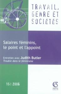 Travail, Genre Et Societes N.15 ; Salaires Féminins, Le Point Et L'Appoint