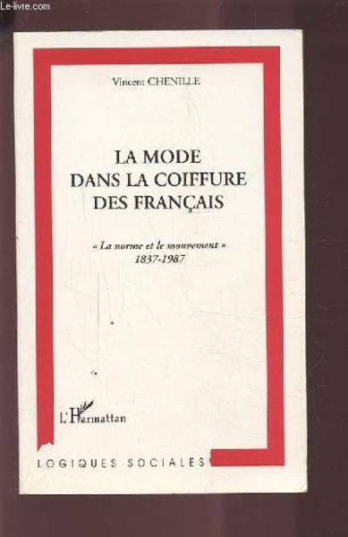 Mode dans la coiffure des francais - la norme et le mouvement 1837-1987