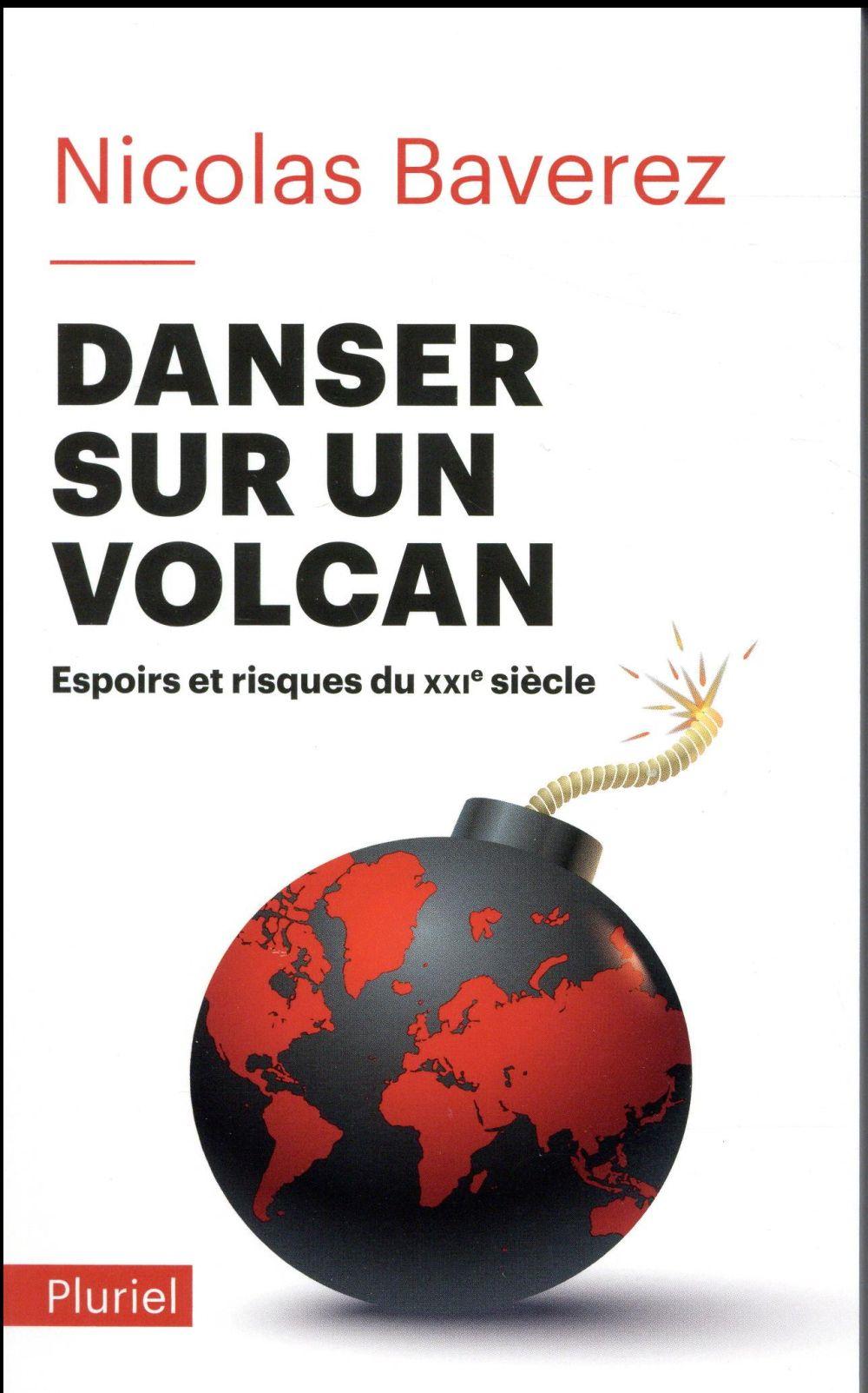 Danser sur un volcan ; espoirs et risques du XXIe siècle