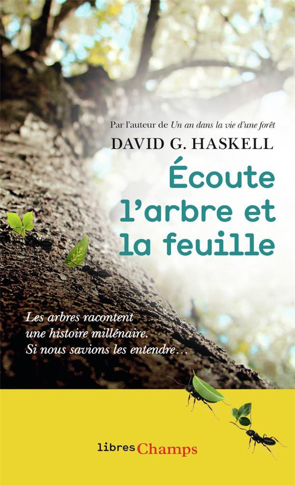 Écoute l'arbre et la feuille  - David George Haskell  - Valentine Plessy  