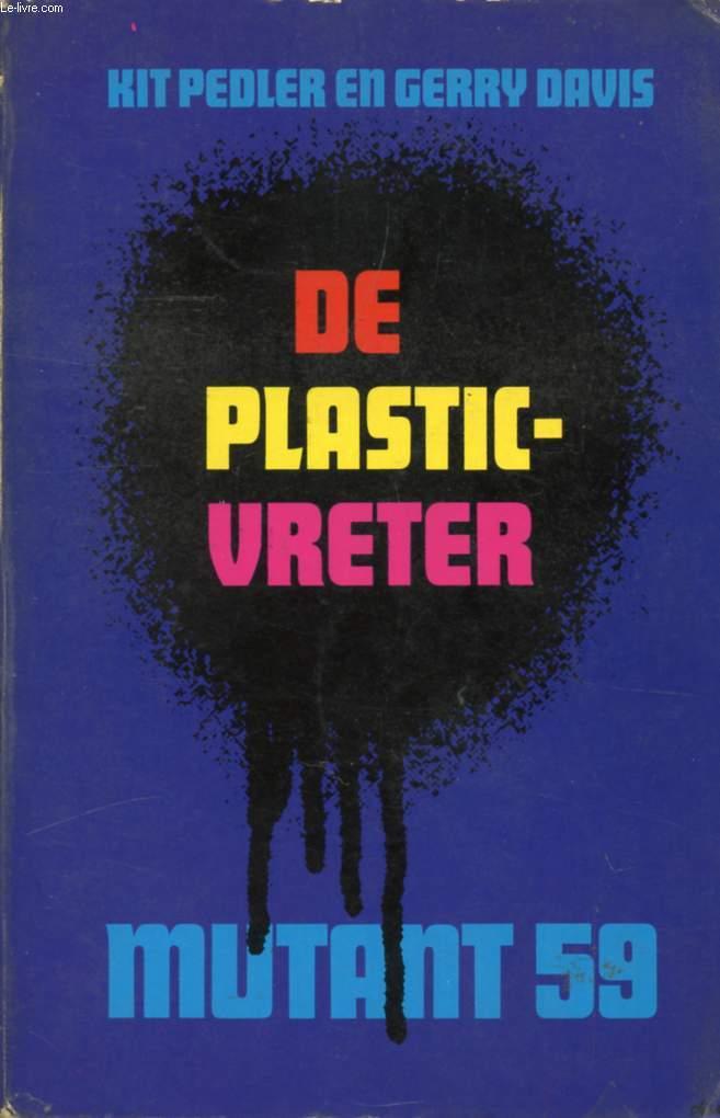 Mutant 59, De Plastic-Vreter