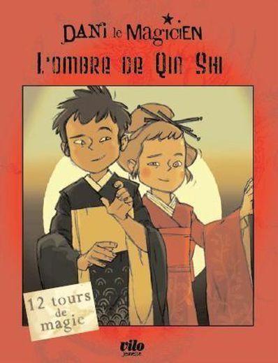 Dani le magicien t.2 ; l'ombre de qin shi