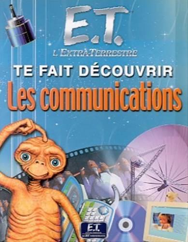 E.T. Te Fais Decouvrir Les Communications