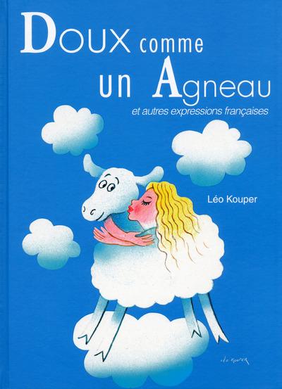 Doux comme un agneau ; et autres expressions françaises