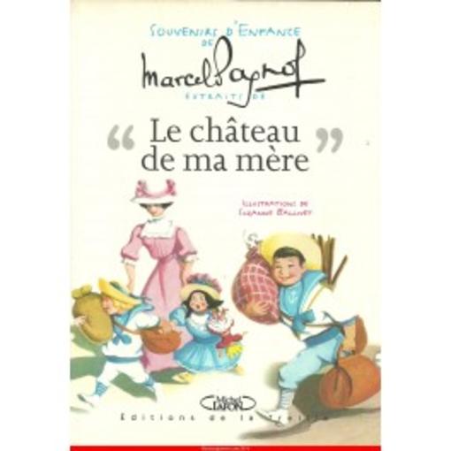 Le château de ma mère ; souvenirs d'enfance