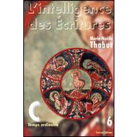 L'intelligence des écritures t.6 ; année C temps ordinaires