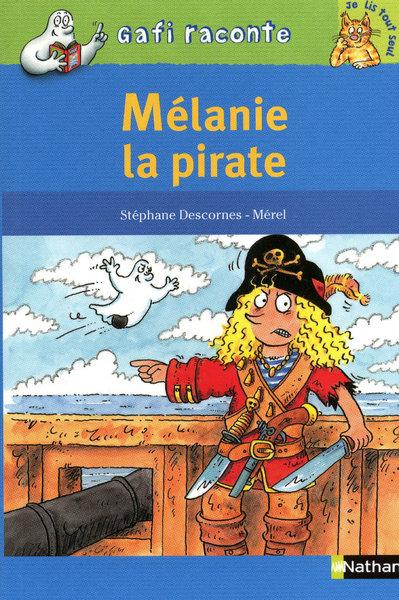 Mélanie la pirate ; niveau 3, je lis tout seul