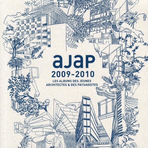 AJAP 2009-2010 ; les albums des jeunes architectes & des paysagistes
