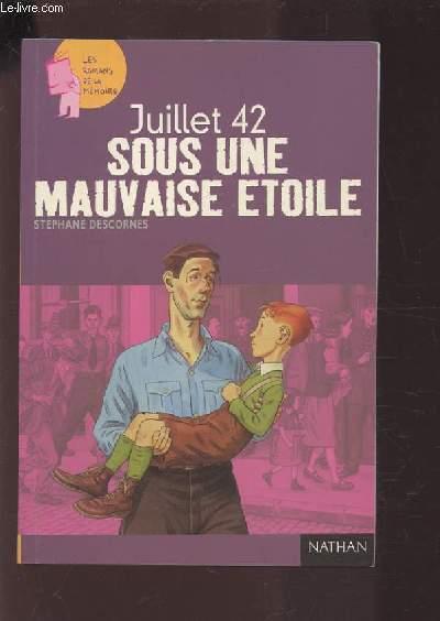 Juillet 42 ; sous une mauvaise étoile