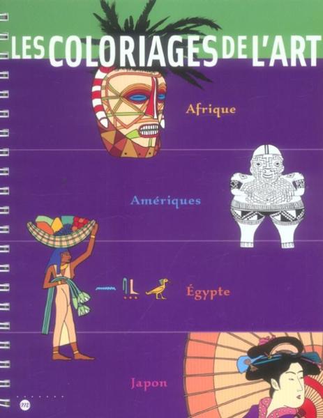 Les coloriages de l'art ; Afrique, Amériques, Egypte, Japon