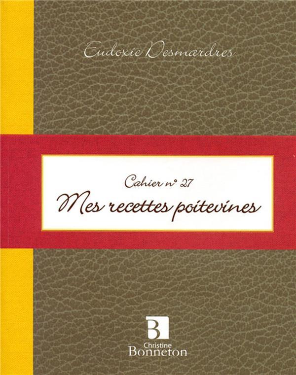 Cahier 27 : mes recettes poitevines
