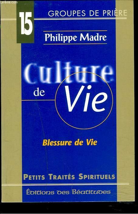 Culture de vie, blessure de vie