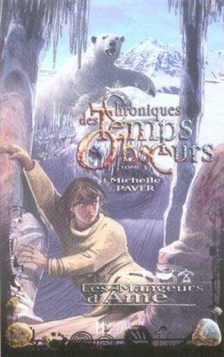 Chroniques des temps obscurs t.3 ; les mangeurs d'âme