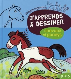 J'apprends à dessiner ; les chevaux et les poneys
