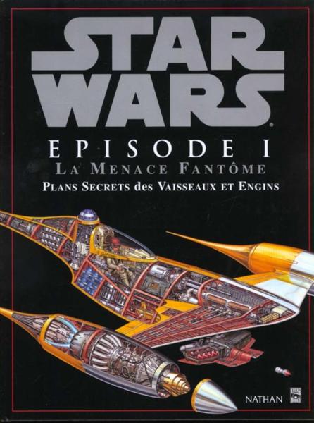 Episode 1 la menace fantome : plans secrets des vaisseaux et engins