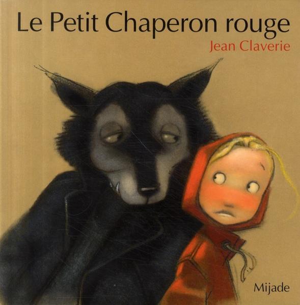 Le Petit Chaperon Rouge  - Jean Claverie  