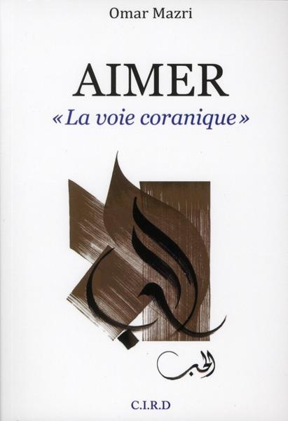 Aimer : 'la voie coranique'